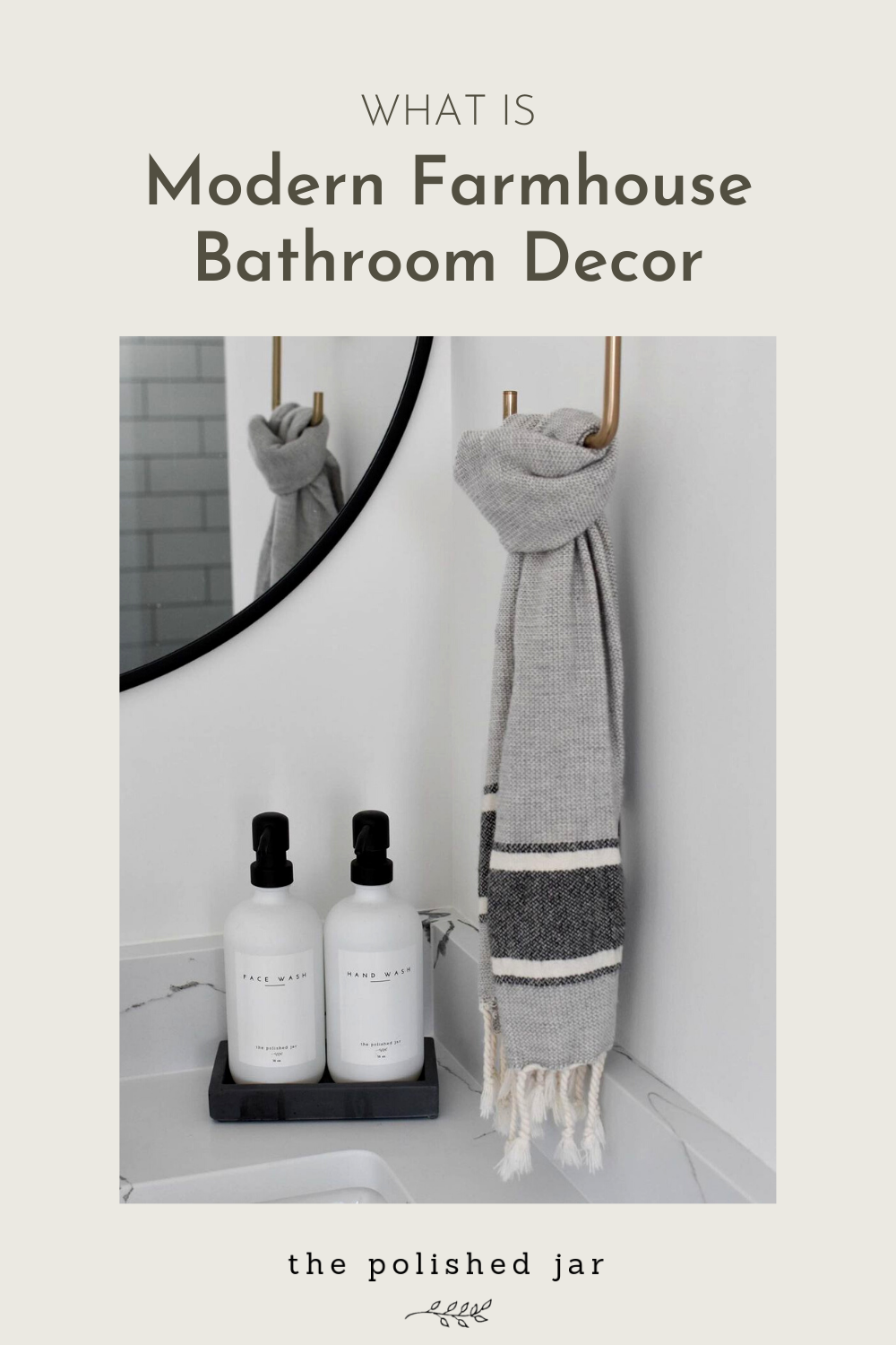 What is Modern Farmhouse Bathroom Decor? The Polished Jar Glass Bottle Soap Dispensers and Hand Towel