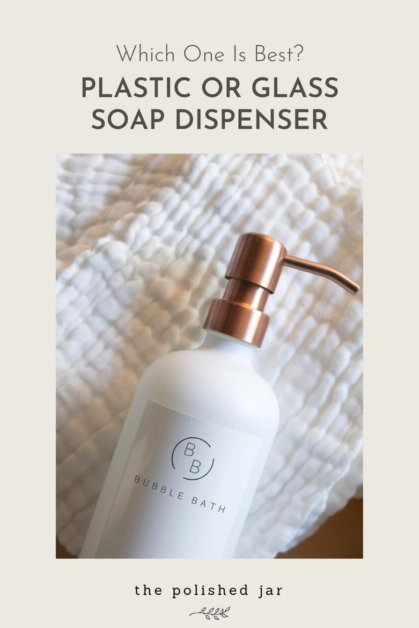 Which Soap Dispenser is Best: Plastic or Glass Soap Dispensers?